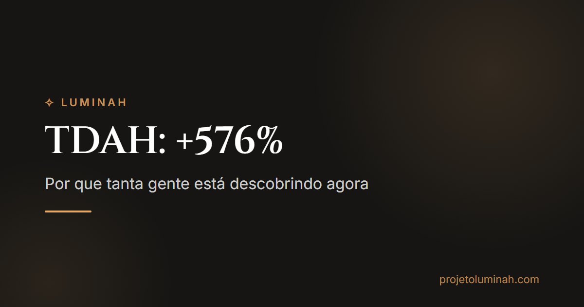 Por que tanta gente está descobrindo TDAH agora